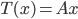 T(x)=Ax